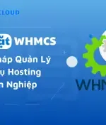 Hướng Dẫn Cài Đặt WHMCS: Giải Pháp Quản Lý Dịch Vụ Hosting Chuyên Nghiệp Miễn Phí